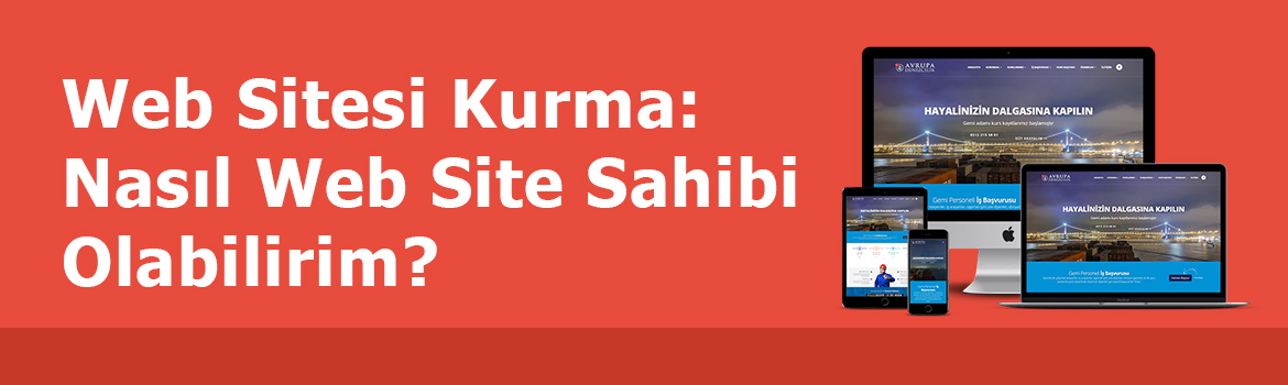 Web Sitesi Kurma: Nasıl Sitesi Sahibi Olabilirim?